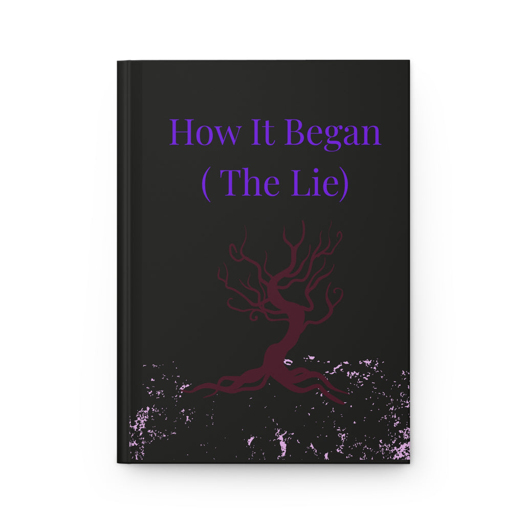 Hardcover Journal — "How It Began (The Lie) / How It Ended (The Truth)"