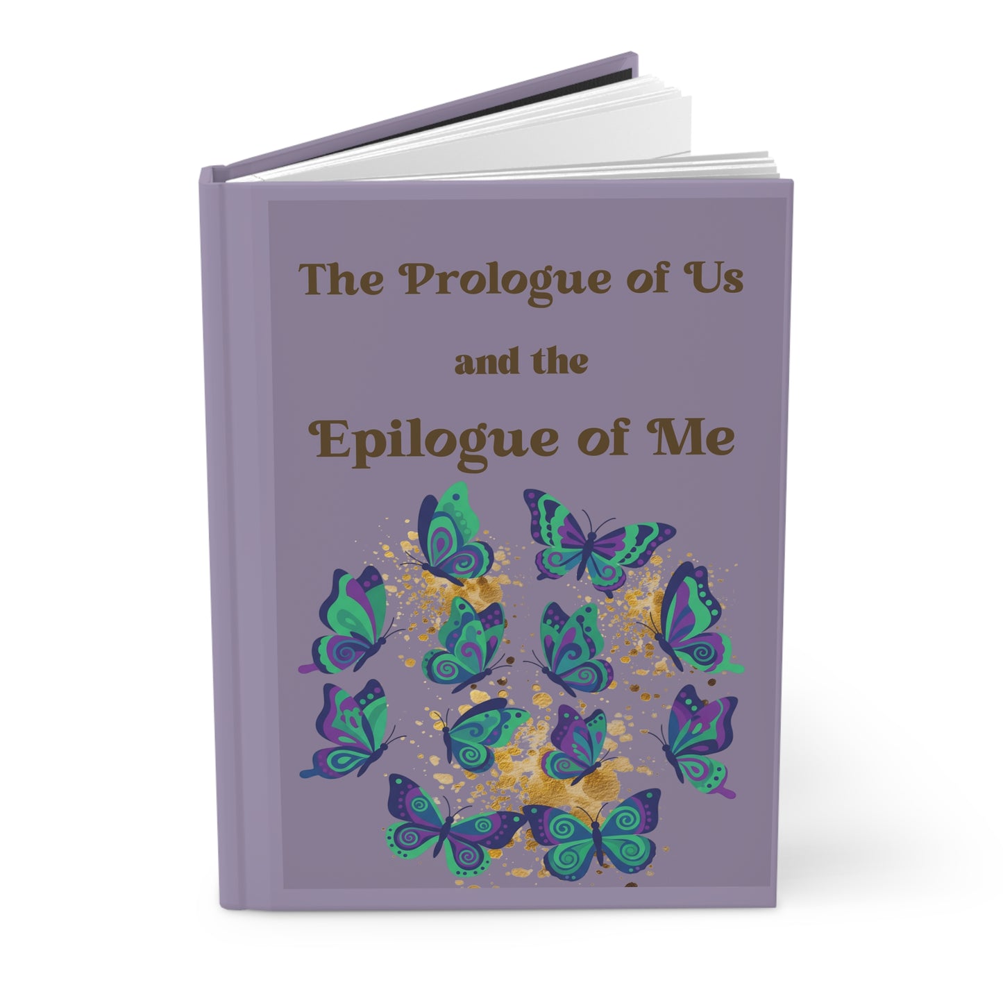 Hardcover Journal - "The Prologue of Us and the Epilogue of Me"