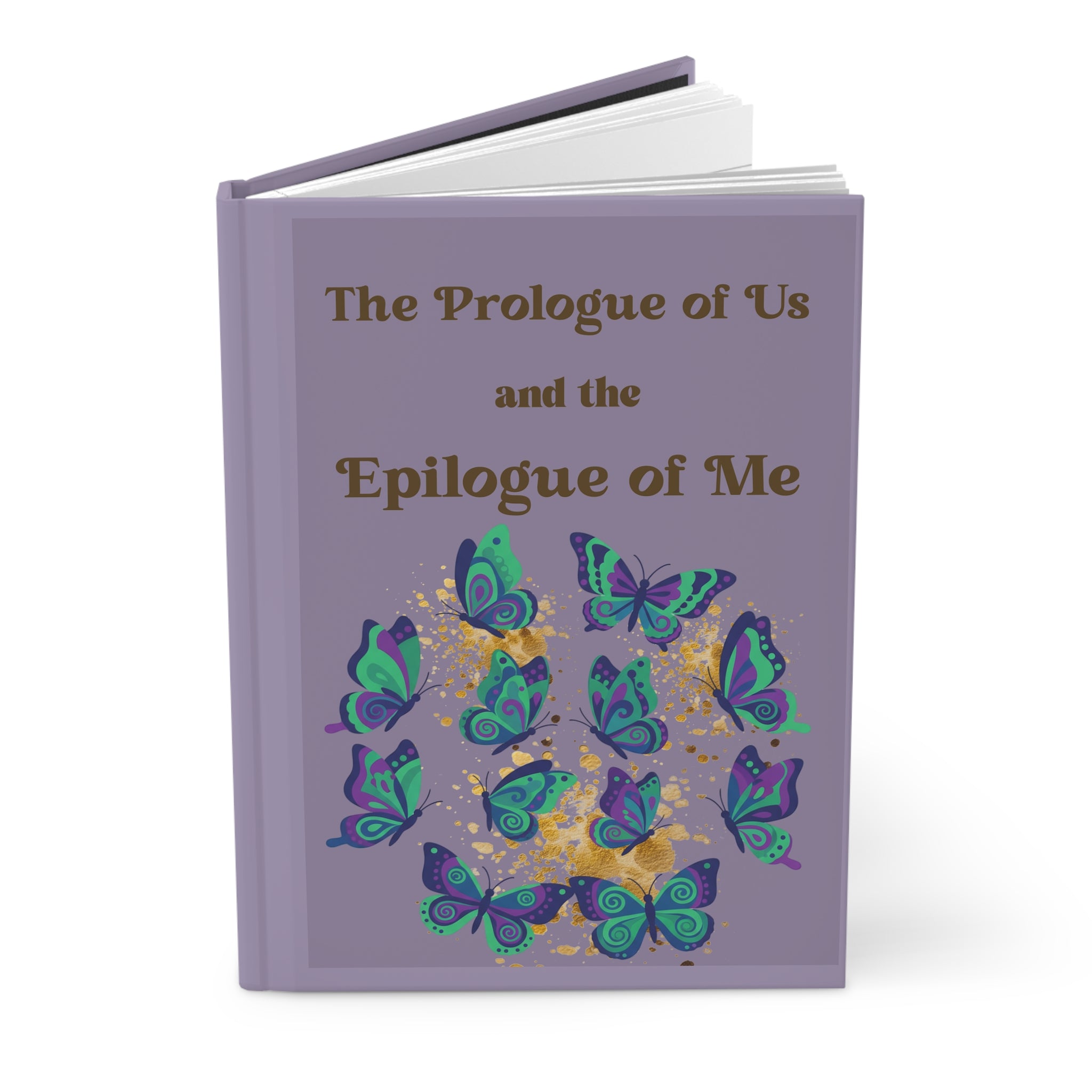 Hardcover Journal - "The Prologue of Us and the Epilogue of Me"