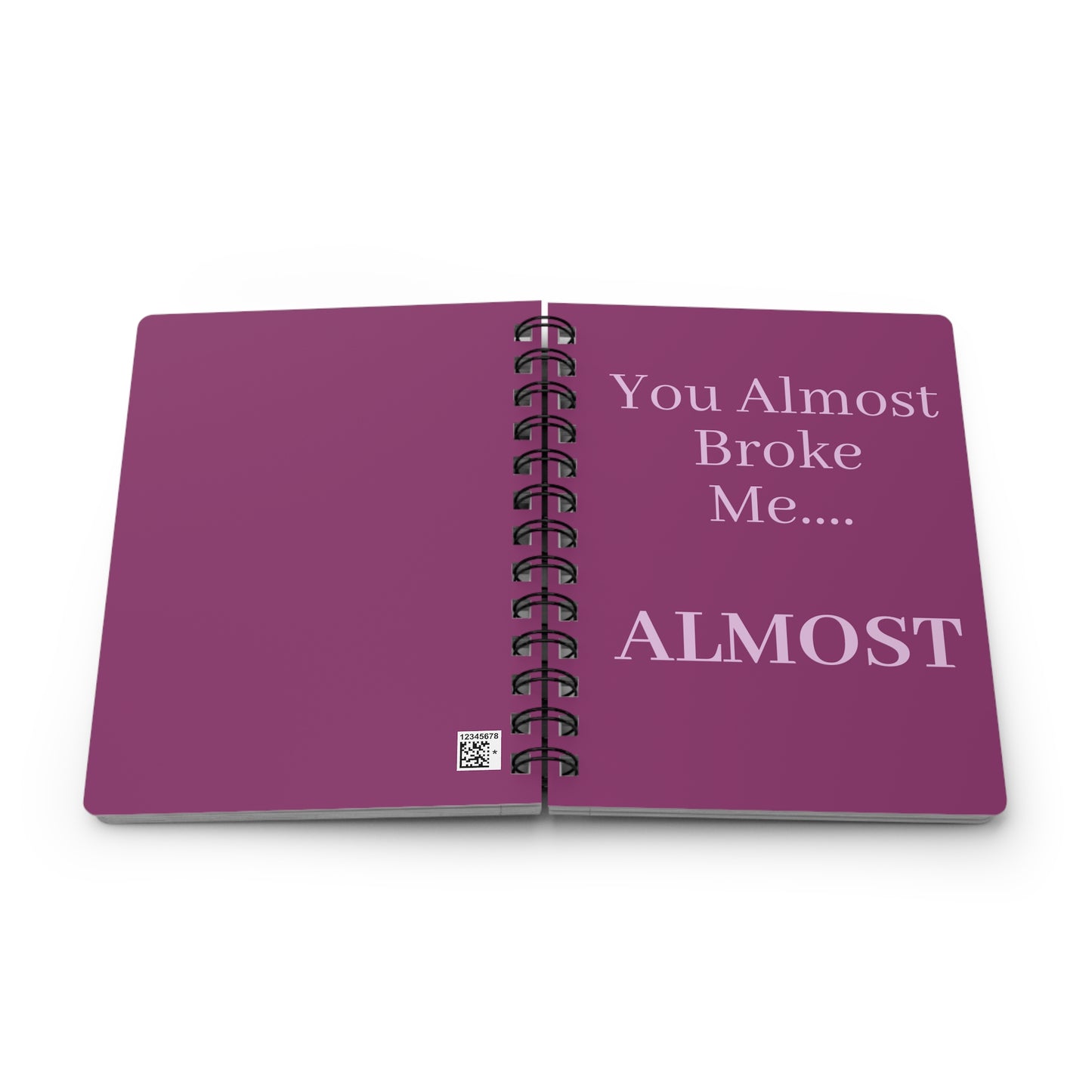 Spiral Journal — "You Almost Broke Me... ALMOST"