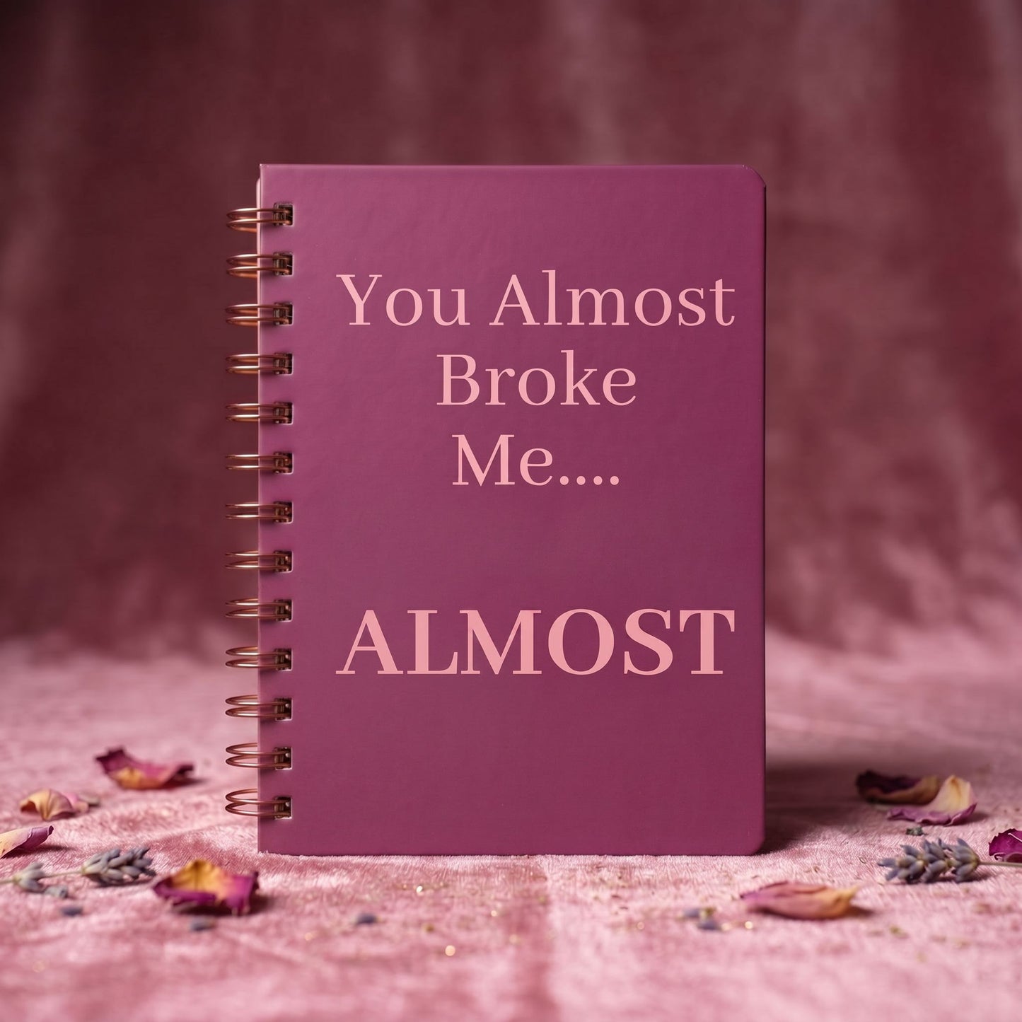 Spiral Journal — "You Almost Broke Me... ALMOST"