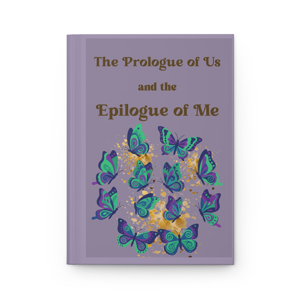 Hardcover Journal - "The Prologue of Us and the Epilogue of Me"