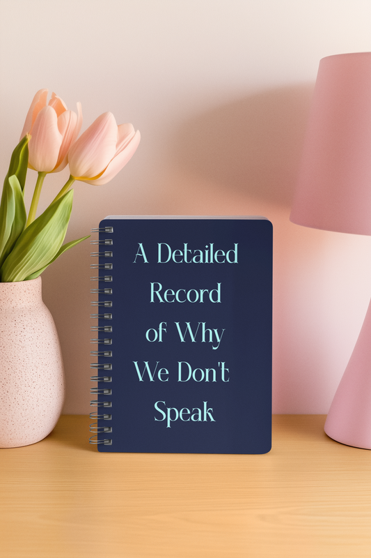 A Detailed Record of Why We Don't Speak Spiral Notebook